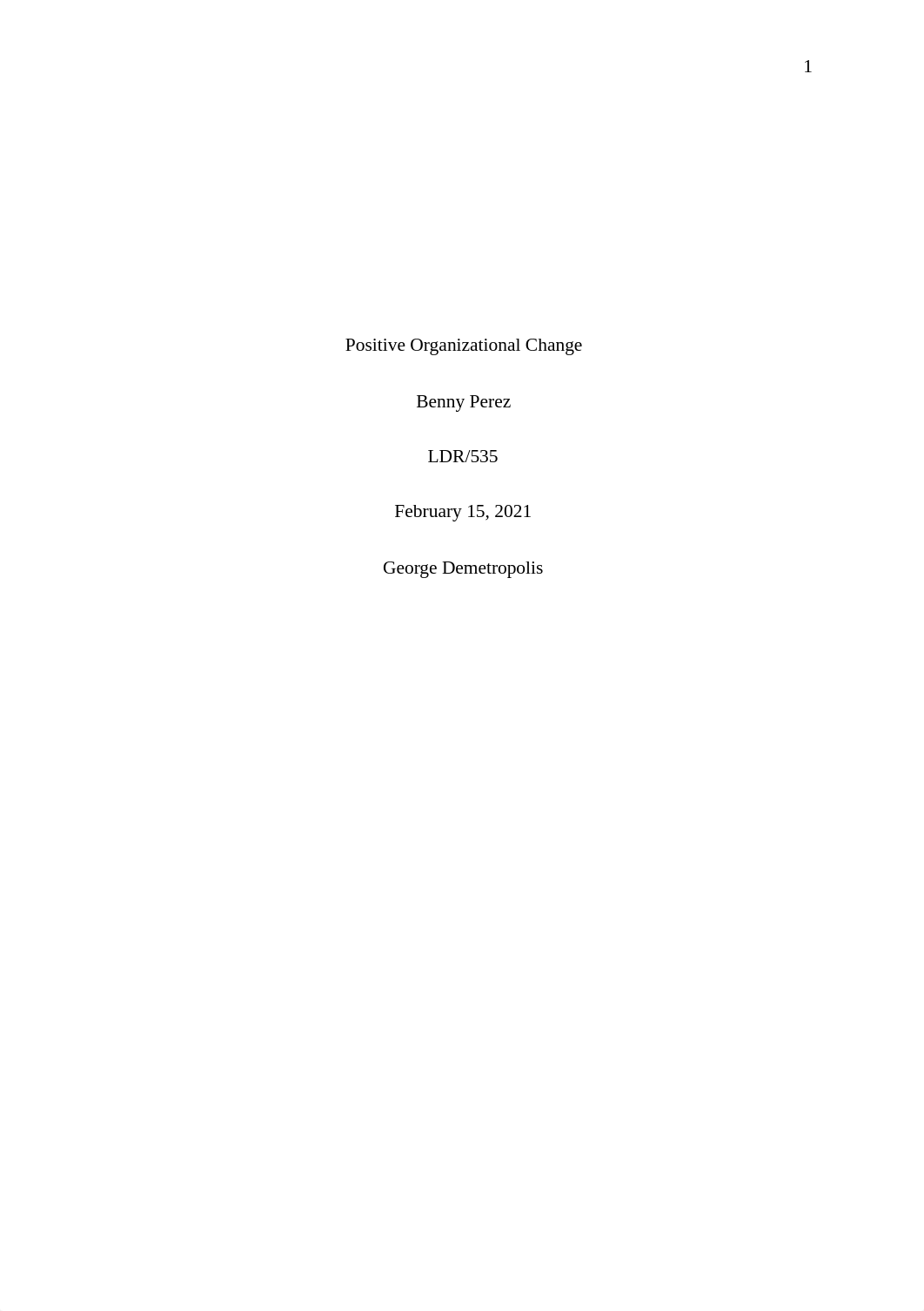 BennyPerez_LDR535_WK5_Positive Organizational Change.docx_deg0binmfh7_page1