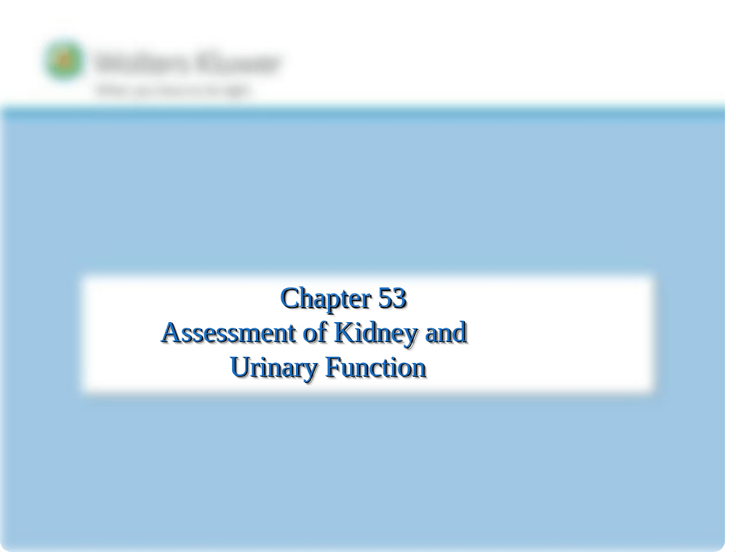 Chapter_53_Assessment_of_Kidney_and_Urinary_Function_-_students.ppt_degcg8jdq52_page1