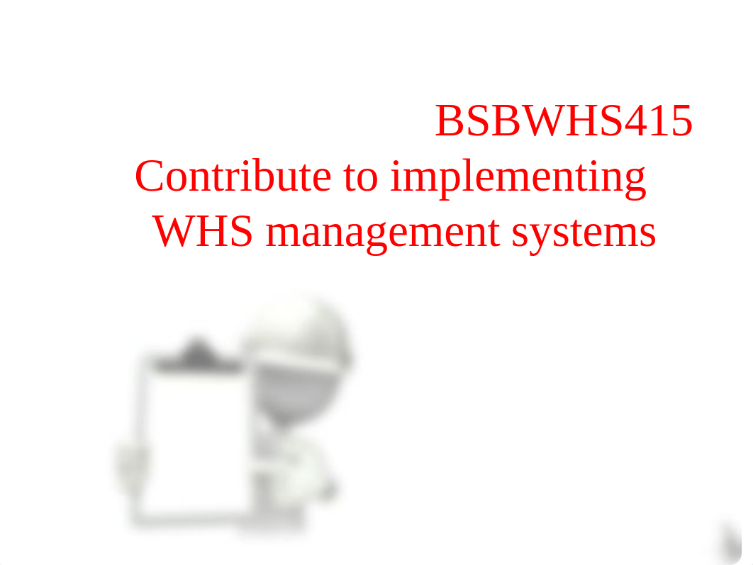 PPT_BSBWHS415_Contribute_to_implementing_WHS_management_systems.pdf_degrcapr045_page1