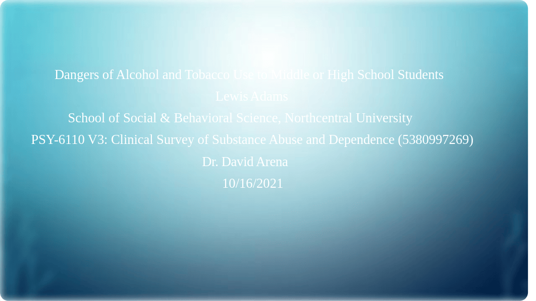 Psy - 6110 Dangers of Alcohol and Tobacco Use to Middle or High School Students 1.pptx_deh1zyga2lt_page1