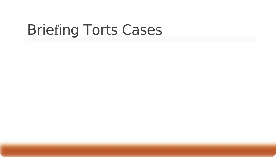 Reading and Briefing Torts Cases.pptx_dehin4x01os_page5