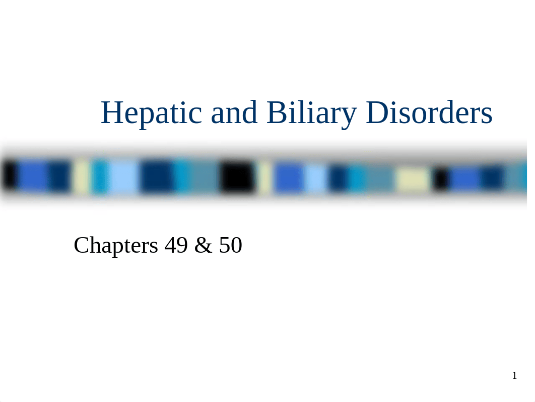 Ch 49 Hepatic & ch 50 Biliary disorders sp 18 student version.pptx_dejzxtirngb_page1