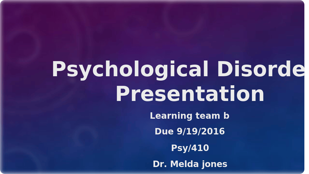 Psychological Disorders Team B_ Week 5 Powerpoint_dek0xy6me29_page1