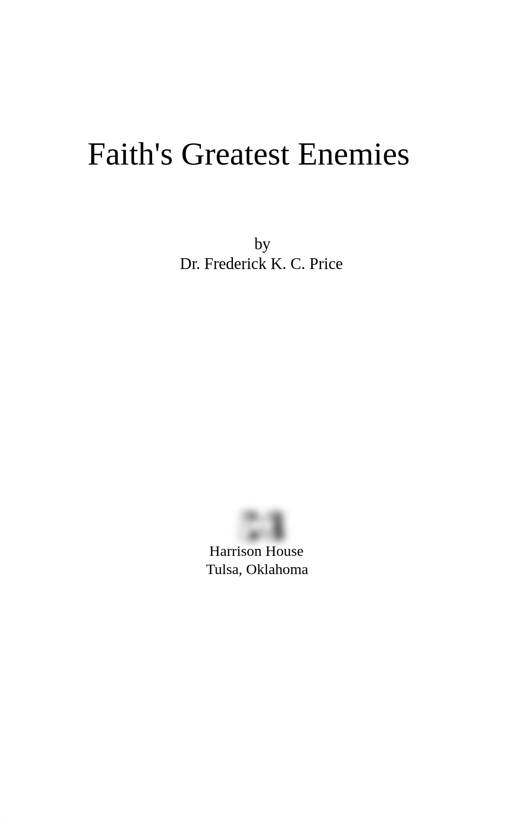 Faith's Greatest Enemies - Frederick K C Price.pdf_dek9969jd7v_page3