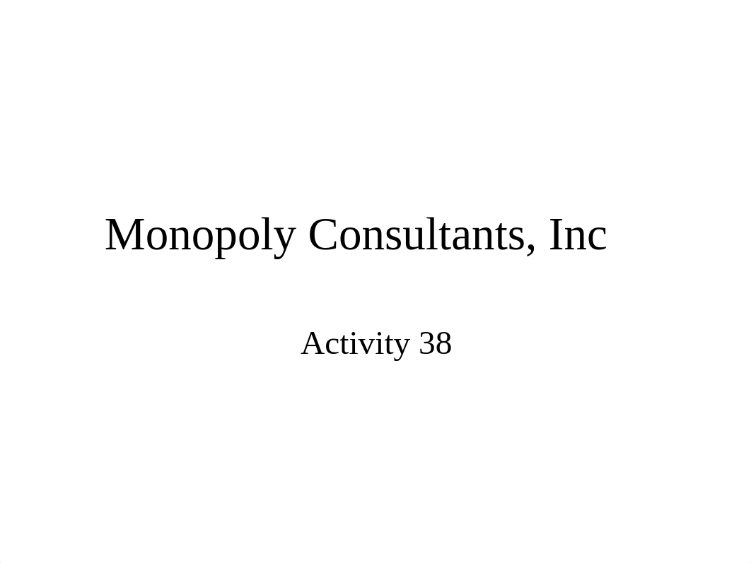 Monopoly Consultants_ Inc activity 38.ppt_deka9s9l1fw_page1