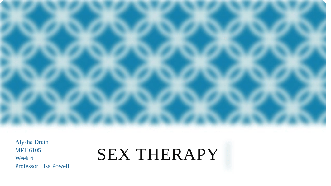 Week Six -SEX THERAPY.pptx_delyb5cn24h_page1