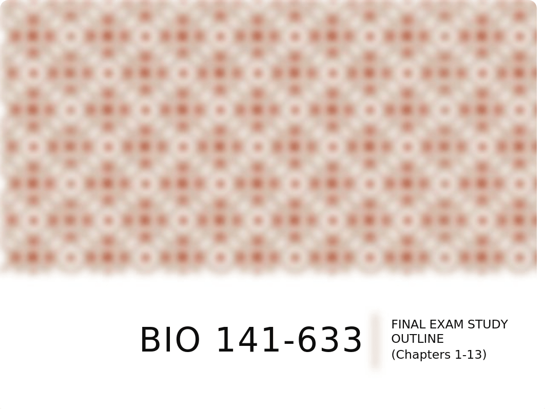 BIO 141-633ExamFinal Review (1).pptx_deozzat7c97_page1