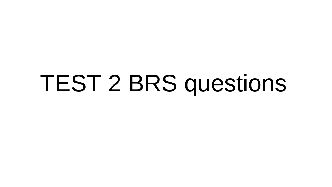 TEST 2 BRS questions_deqdofg53q1_page1