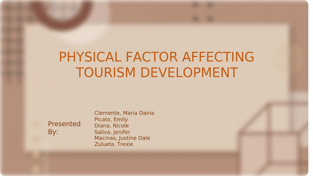 PHYSICAL-FACTORS-AFFECTING-TOURISM-DEVELOPMENT.pptx_derwito9ak0_page1