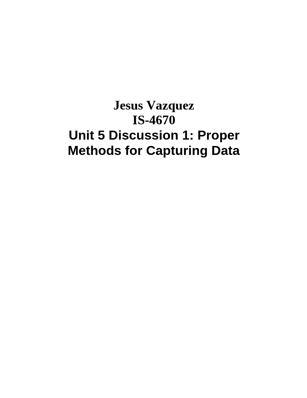 IS4670-Unit 5 Discussion 1 Proper Methods for Capturing Data_des0x2slg8w_page1