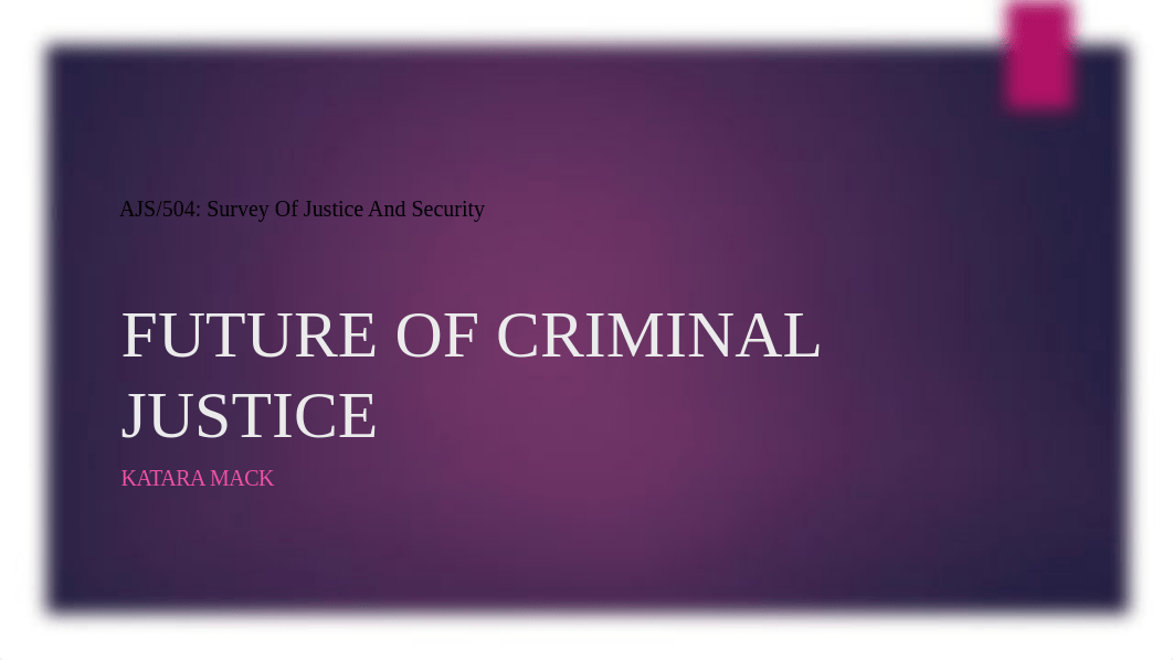 FUTURE OF CRIMINAL JUSTICE.pptx_deudj4q7mzf_page1