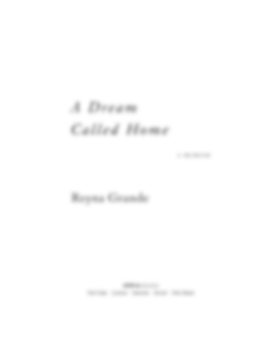 _OceanofPDF.com_A_Dream_Called_Home_-_Reyna_Grande.pdf_deyh91wq6y9_page3