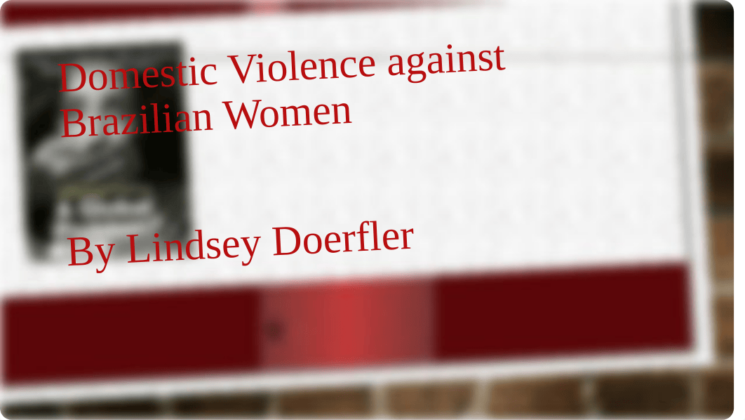 Student generated Domestic Violence against Brazilian Women PowerPoint_df0s381233e_page1