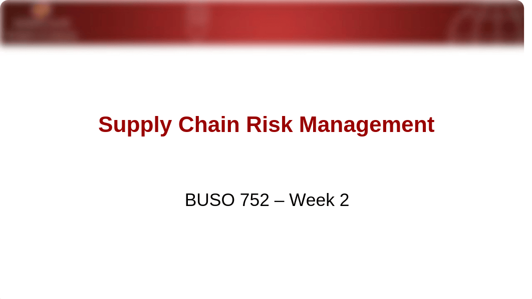 Week 2 - Supply Chain Risk Management.pptx_df2nie5r8dg_page1