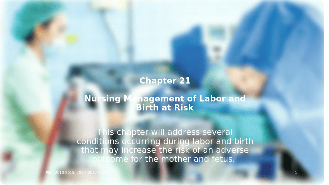 Ricci Ch21 Nursing Management of Labor and Birth at Risk instructor.2.2021.pptx_df3fyywzcwx_page1