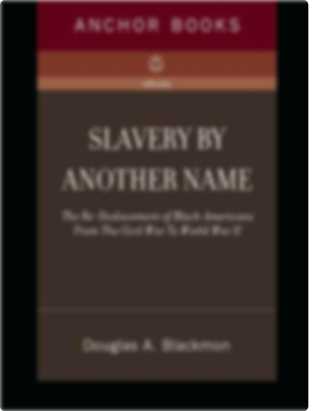 Slavery by Another Name The Re-Enslavement of Black Americans from the Civil War to World War II by_df3m4yh26yn_page1