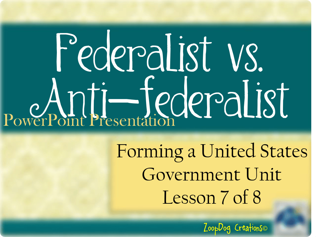 7_forming_a_united_states_government_federalist_vs_antifederalist.pdf_df4gji2l8t7_page1