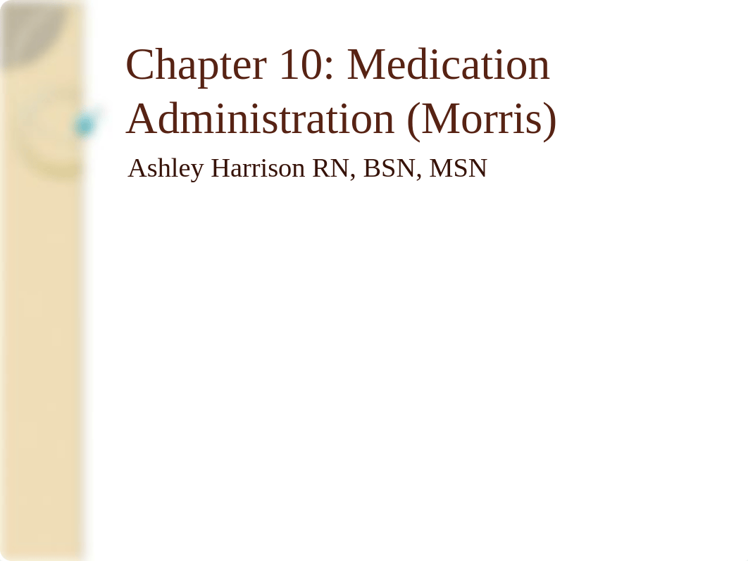 Chapter 10 Medication Administration.pptx_df4k4dfchbh_page1