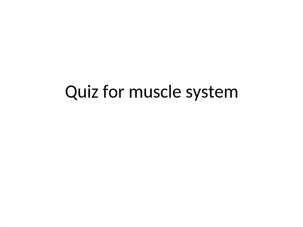 quiz muscle system     .pptx_df8l1f0xo15_page1