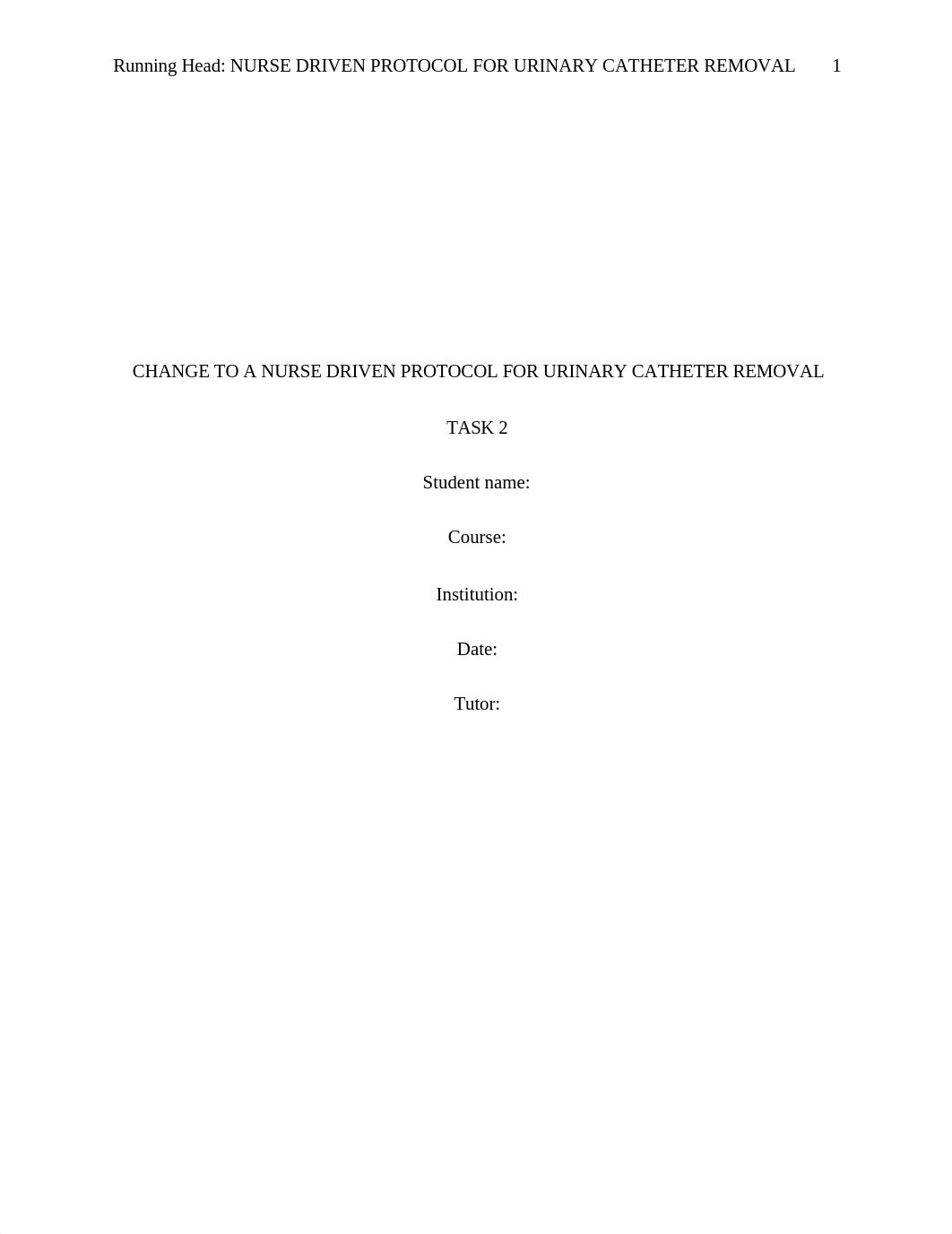 CHANGE TO A NURSE DRIVEN PROTOCOL FOR URINARY CATHETER.docx_dfe0oe9c82n_page1