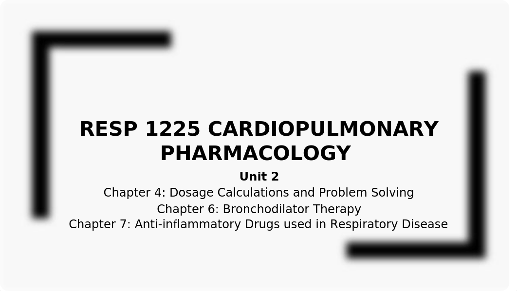 RESP 1225 Cardiopulmonary Pharmacology Unit II Presentation.pptx_dffncciz65y_page1