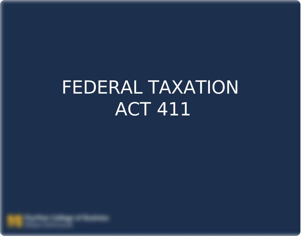 F18_ACT411_FedTax_Introduction.pptx_dfg135rnqgj_page1