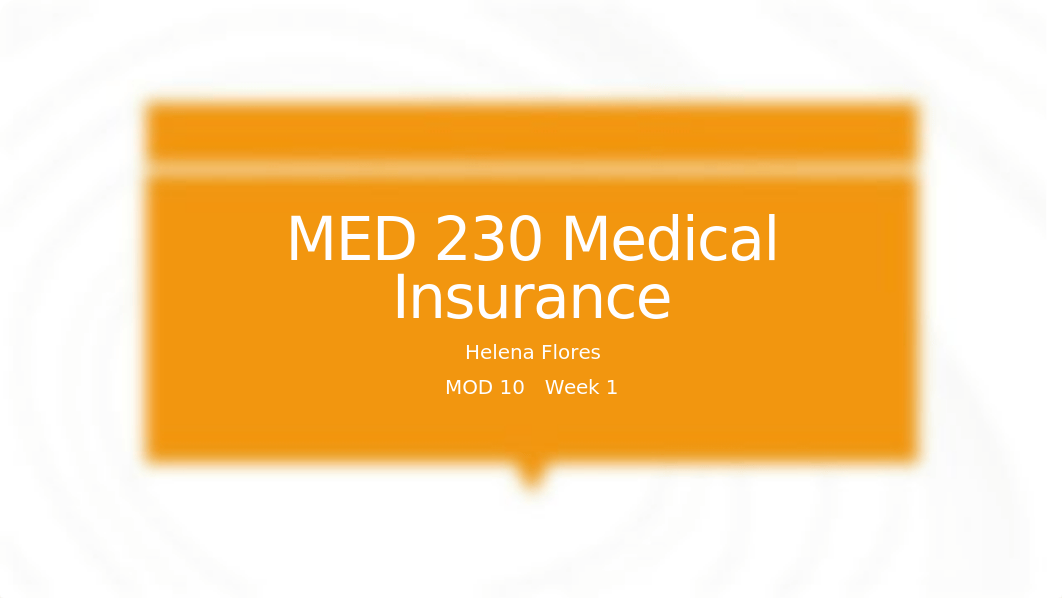 MED 230 Medical Insurance PP Week 1 Final (1).pptx_dfj6niazkow_page1