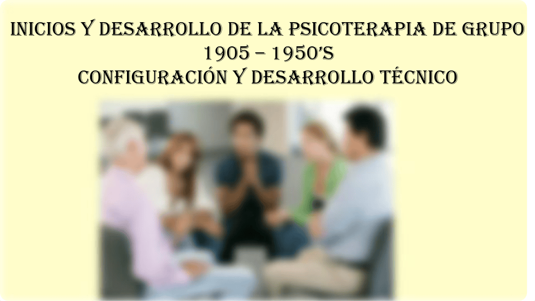 Historia de la PSICOTERAPIA DE GRUPO REVISADA Y CORREGIDA 5 DE SEPT 2019.pdf_dfp6lyvyb5u_page4