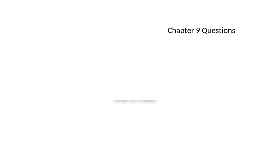 Chapter 9 Questions.docx_dfs5od3jsn8_page4