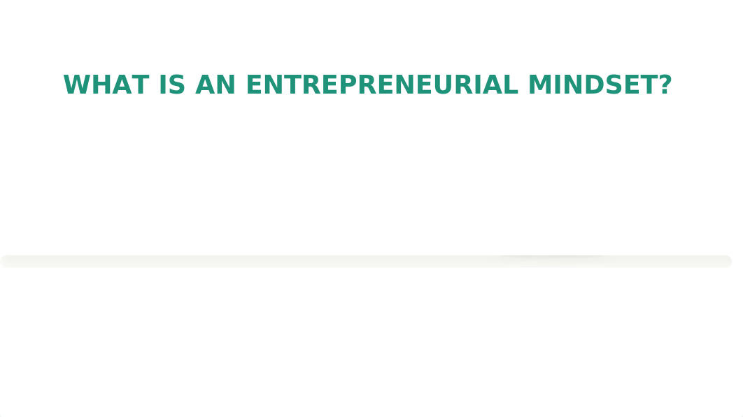 MGT-30156 Entrepreneurial Mindset.pptx_dfsho6akrnm_page3