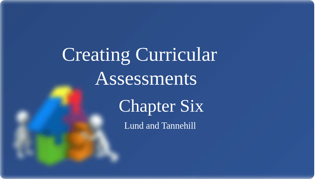 Chapter 6 Creating Curricular Assessments.pptx_dfspne6ejcf_page1