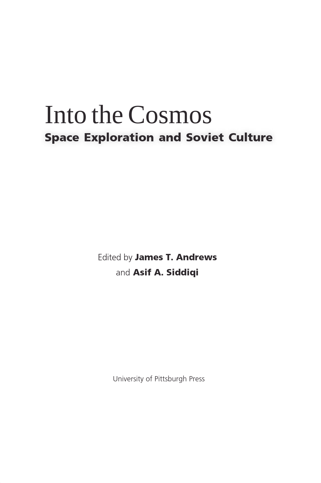 Into the Cosmos Space Exploration and Soviet Culture (James T. Andrews, Asif A. Siddiqi) (Z-Library)_dfssmiuu8s4_page4