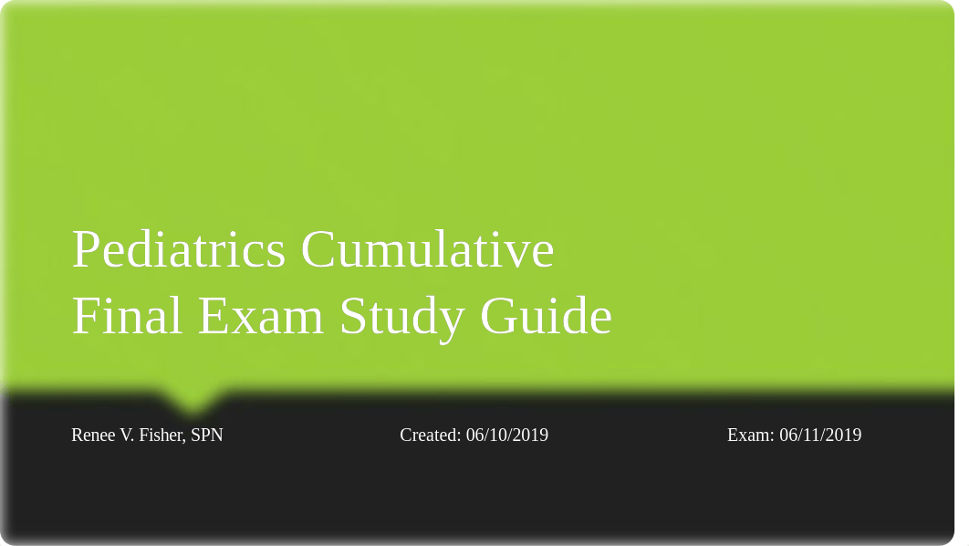 Pediatrics Cumulative Final Exam Study Guide.pptx_dft5ytde3k4_page1