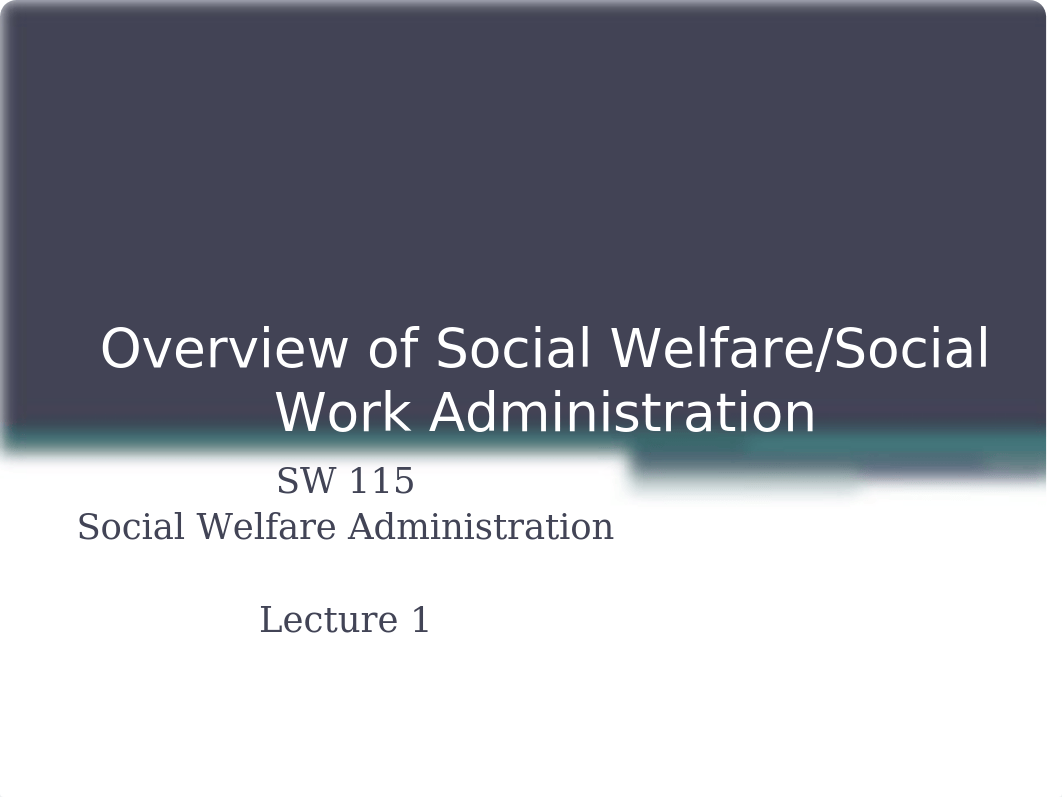 97878219-Lecture-1-Social-Welfare-Administration.pptx_dft7ltqeqs2_page1