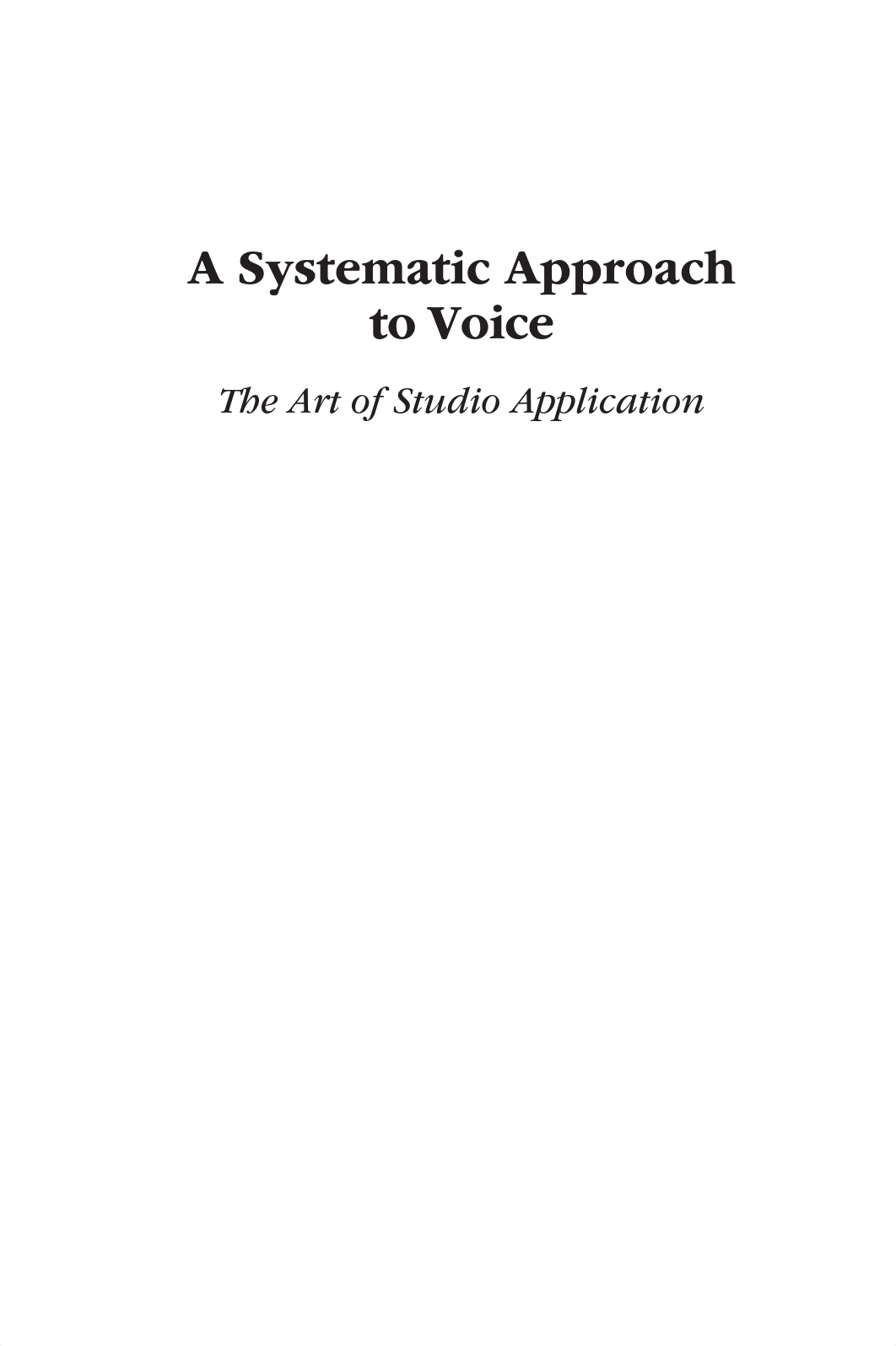 ebin.pub_a-systematic-approach-to-voice-the-art-of-studio-application-1635502233-9781635502237.pdf_dfvbxq5bm5h_page2