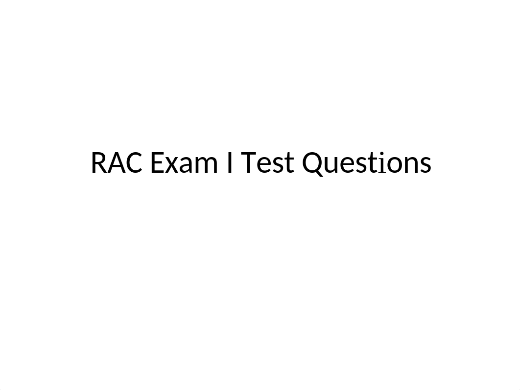 RAC Exam I Test Questions_Flash Cards Answer_key (1).pptx_dfx19tnrl9e_page1