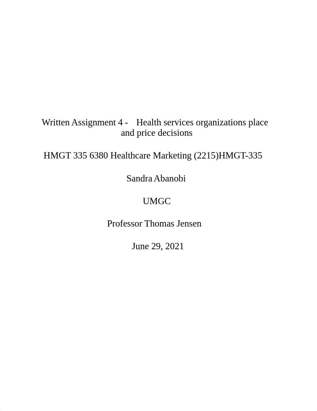 Written Assignment 4 - Health services organizations place and price decisions.docx_dfyeqf3c1uk_page1