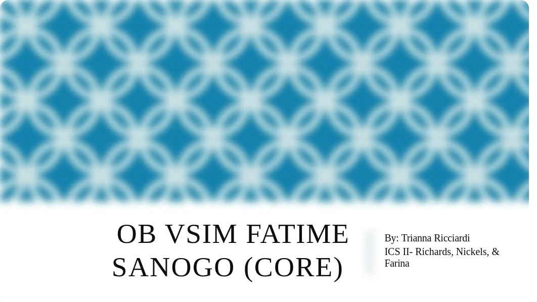 OB VSim- Fatime Sanogo (Core)- Trianna Ricciardi.pptx_dg1zoq6hqo9_page1