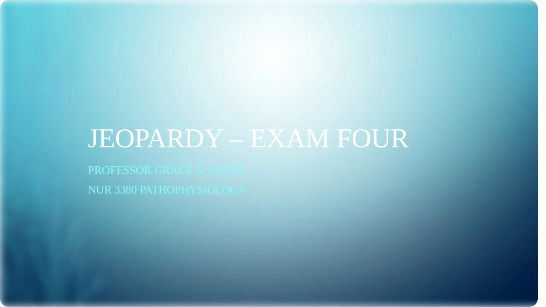 Jeopardy - Exam Four.pptx_dg9l53whc78_page1