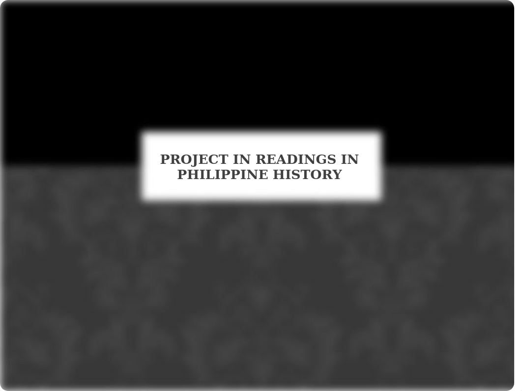 Project in Readings in Philippine History.pptx_dg9n6157jlu_page1