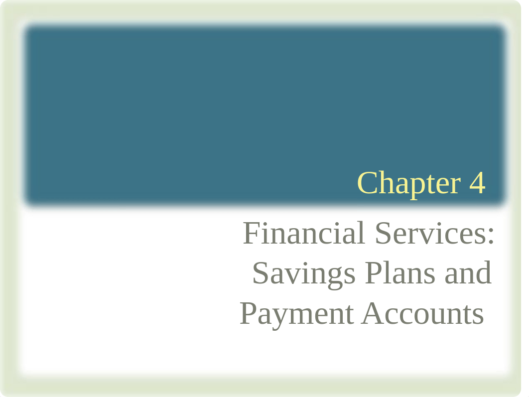 Chapter 4 Financial Services Savings Plans and Payment Accounts.pptx_dgakcsno2u2_page1