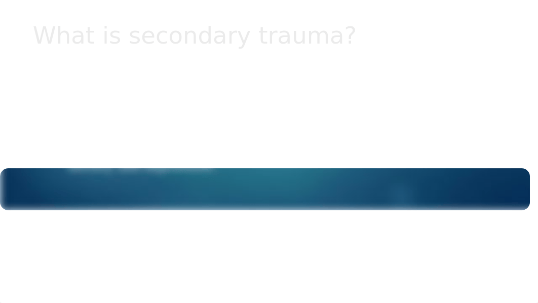 Secondary trauma.pptx_dgb2is3lugc_page2