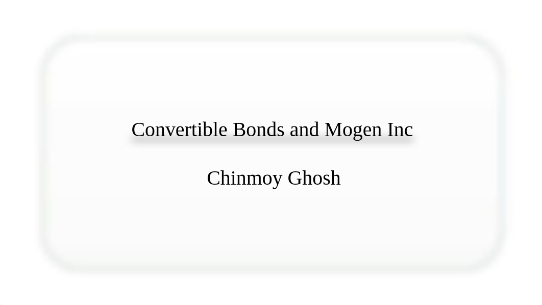 Convertible Bonds and Mogen INc..pptx_dgff4js1jv6_page1