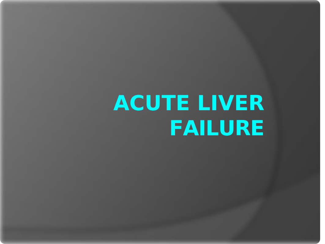 Acute Liver Failure powerpoint copy (2).pptx_dggkki53xij_page1