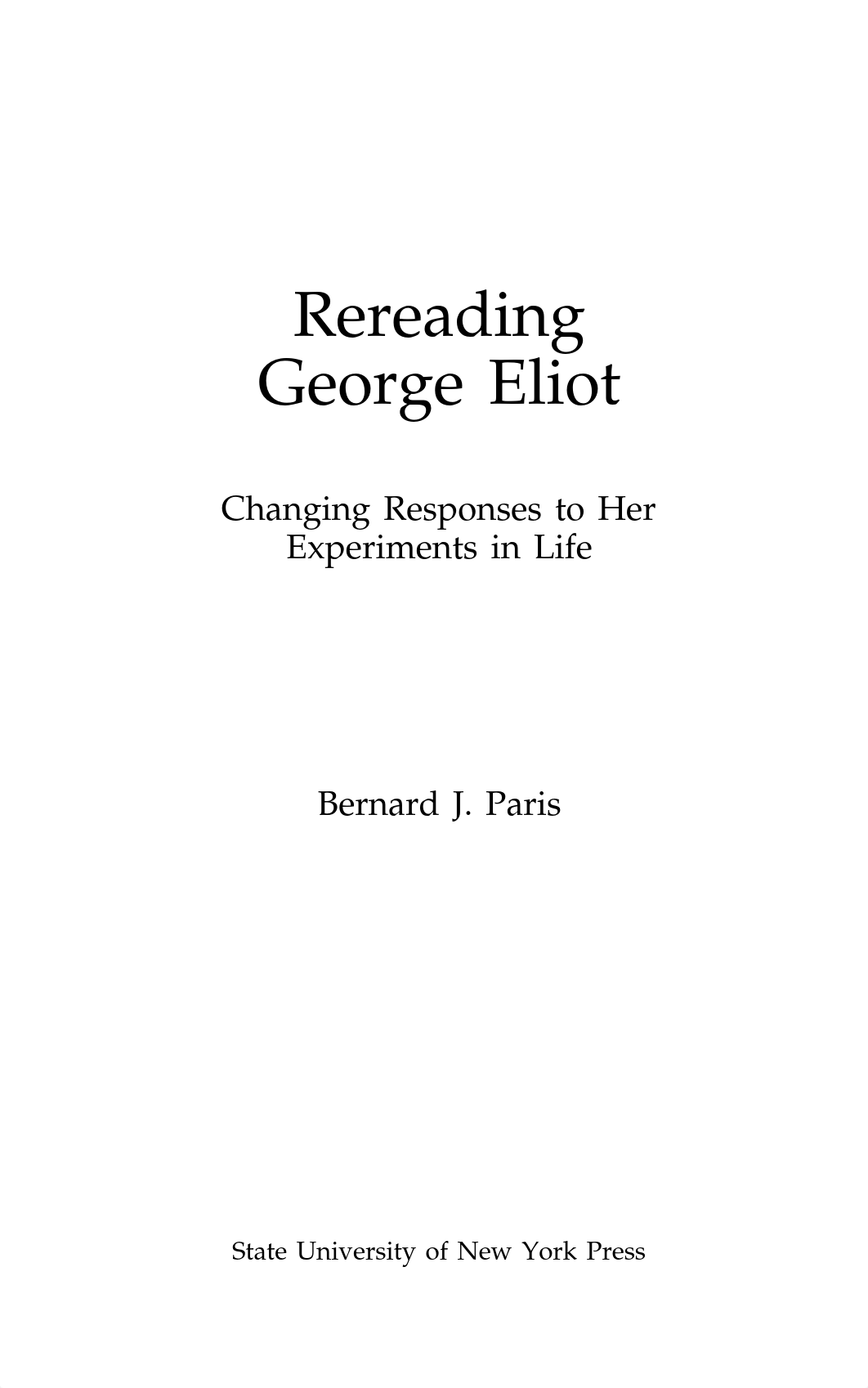 Rereading George Eliot_ Changing Responses to Her Experiments in Life.pdf_dgi7wdp39gz_page4