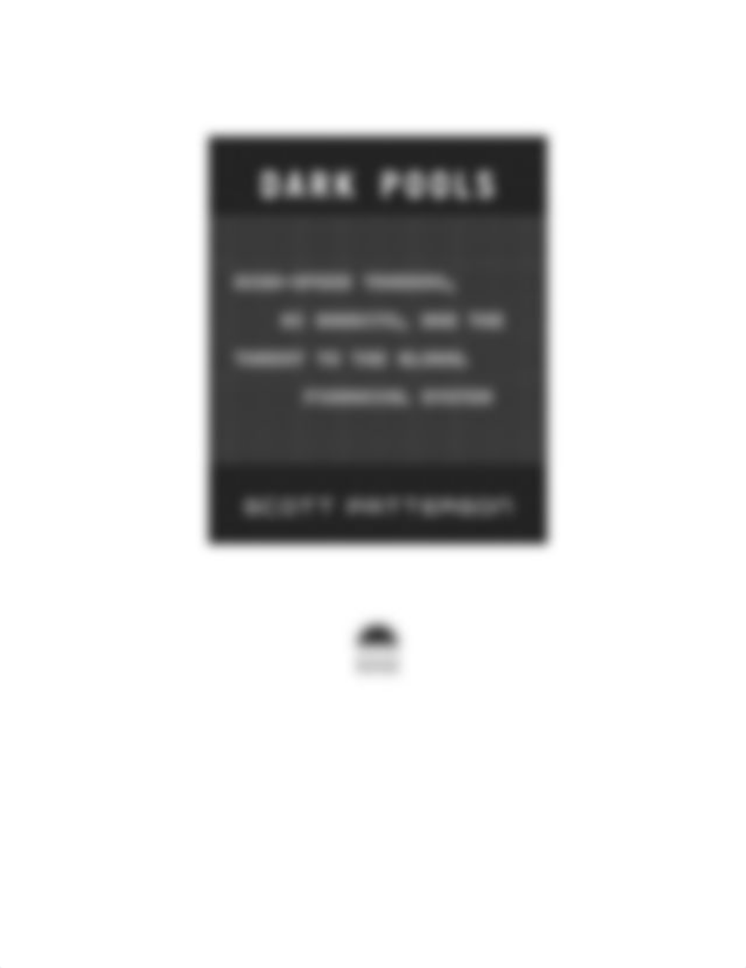 Dark Pools The Rise of the Machine Traders and the Rigging of the U.S. Stock Market - Scott Patterso_dgjno8rlpba_page3