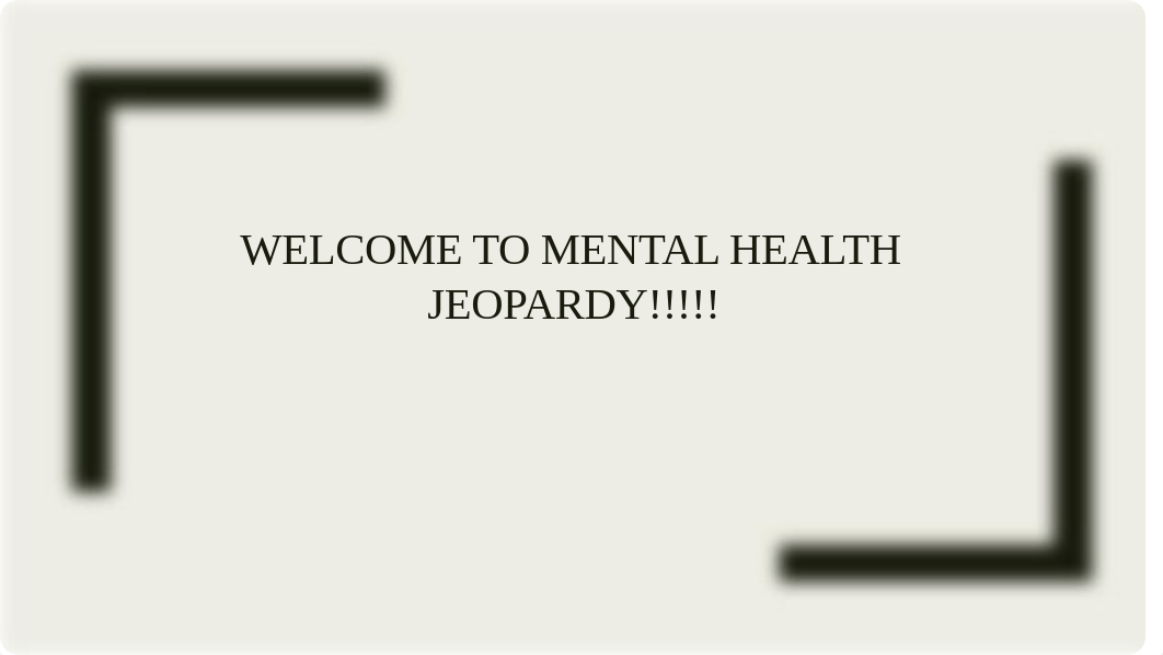 Welcome to MENTAL HEALTH Jeopardy!!!!!.pptx_dgongx5nlt7_page1