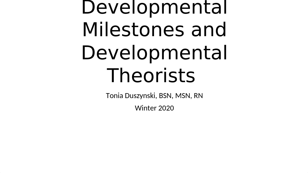 Peds2 Developmental Milestones and Developmental Theorists.pptx_dgrxnxfygbo_page1