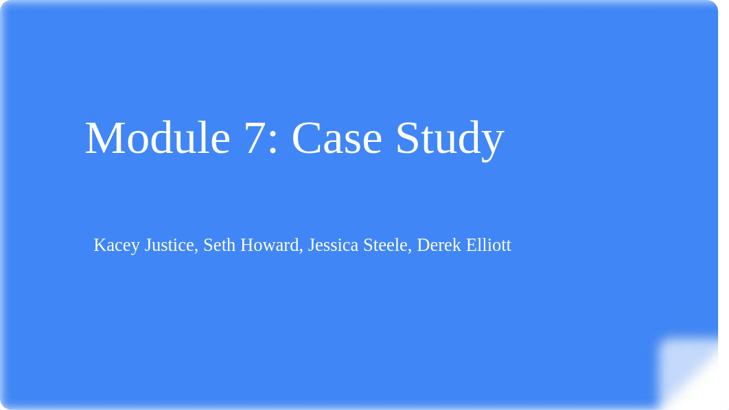 Module 7_ Case Study.pptx_dgst6z3et77_page1