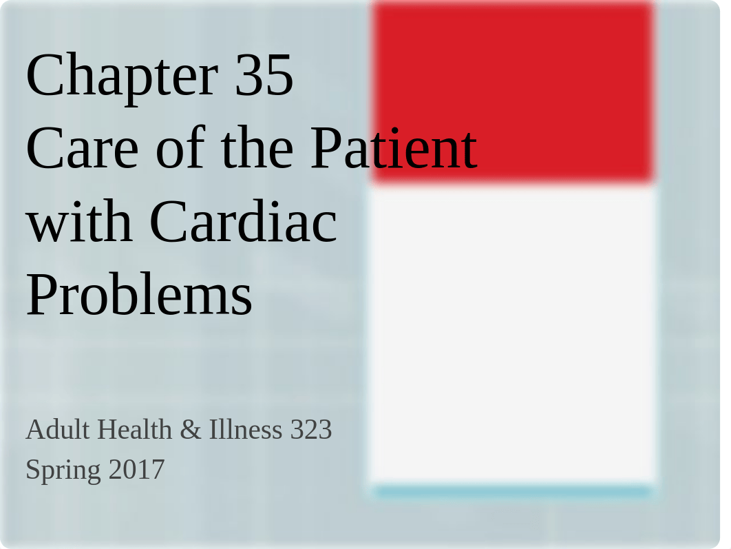 Chapter 35 Care of the Patient with Cardiac Problems(1).pptx_dgtmfds88j1_page1